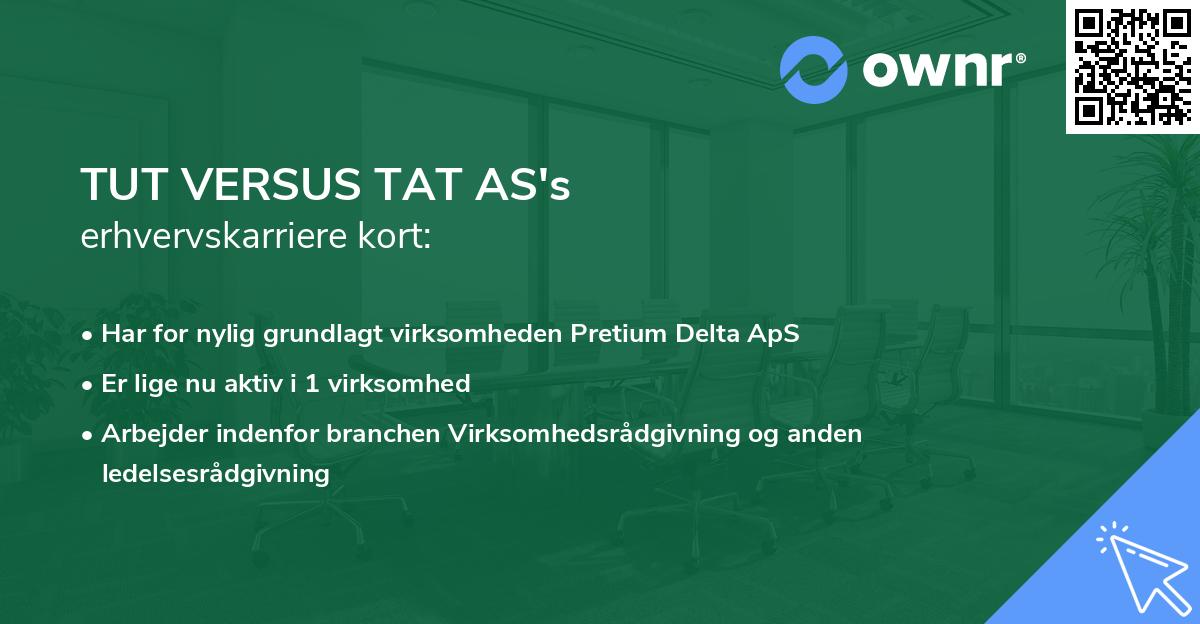 TUT VERSUS TAT AS's erhvervskarriere kort