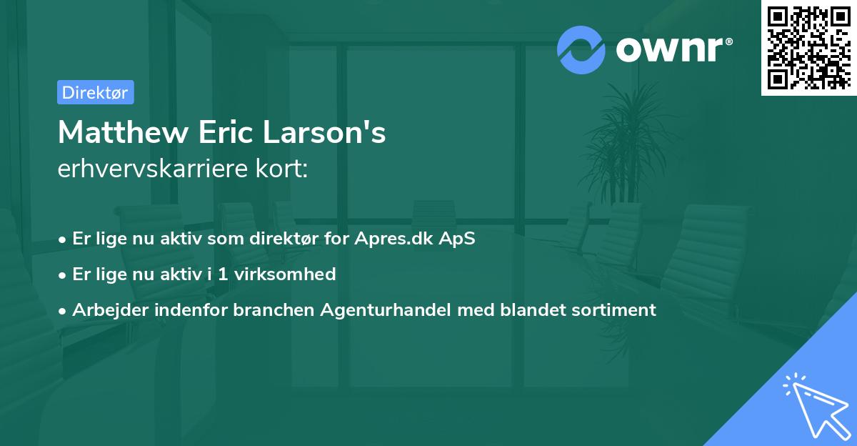 Matthew Eric Larson's erhvervskarriere kort