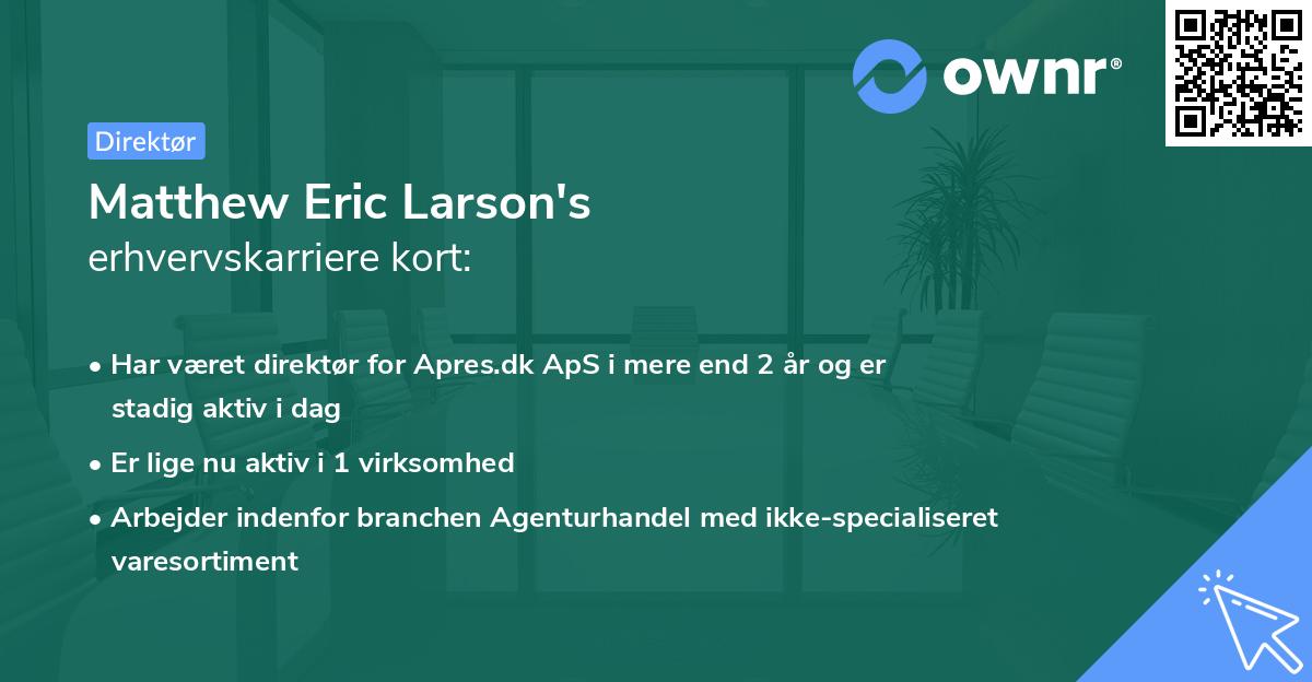 Matthew Eric Larson's erhvervskarriere kort
