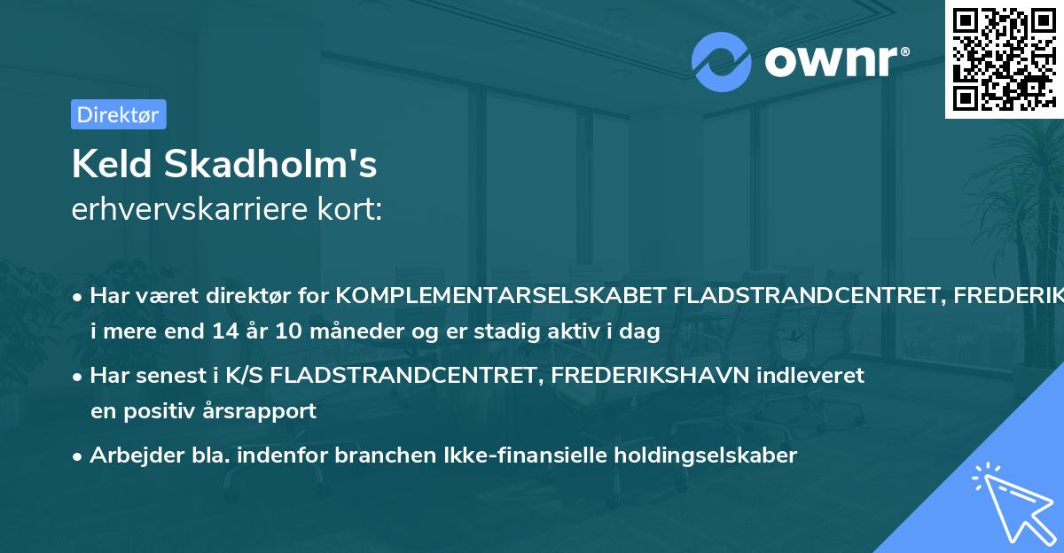 Keld Skadholm's erhvervskarriere kort