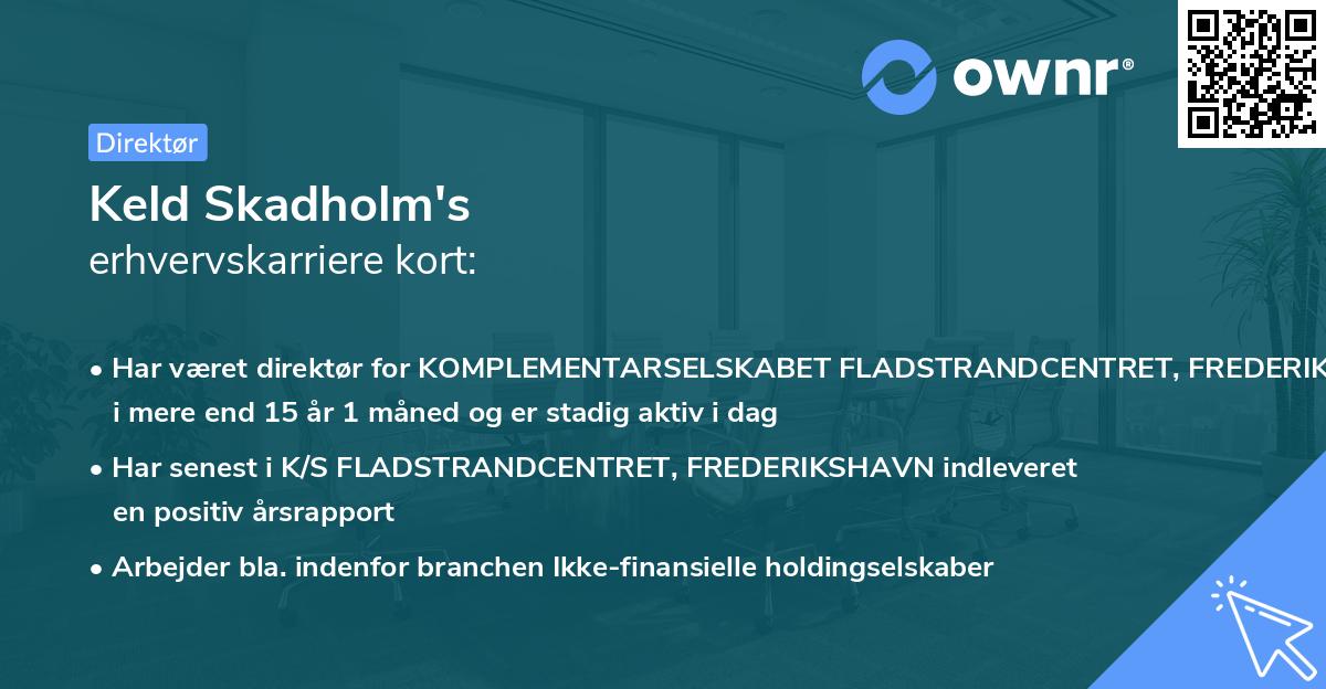 Keld Skadholm's erhvervskarriere kort