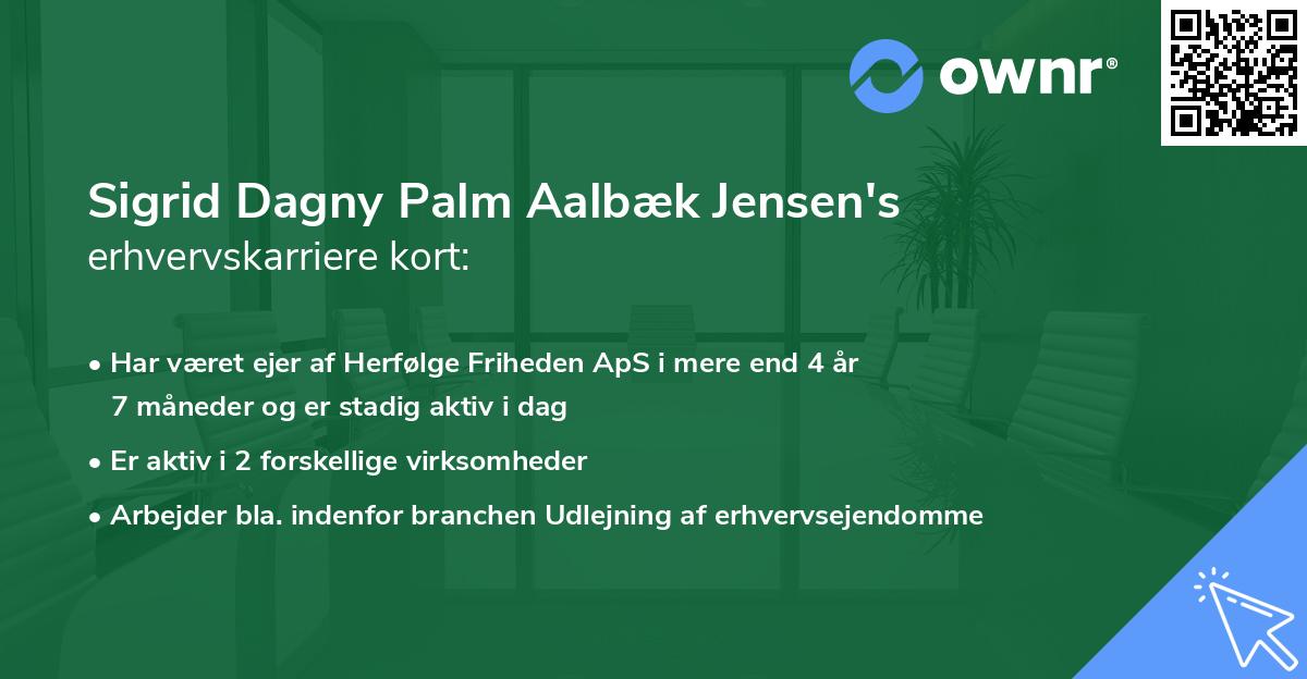 Sigrid Dagny Palm Aalbæk Jensen's erhvervskarriere kort
