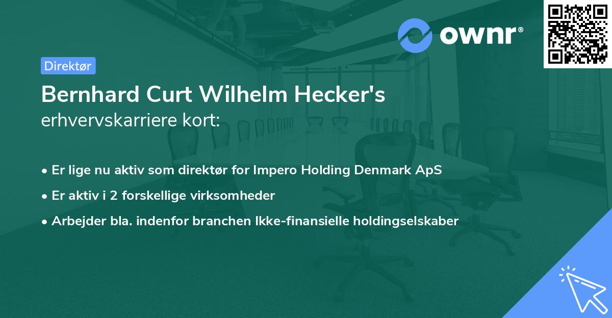 Bernhard Curt Wilhelm Hecker's erhvervskarriere kort