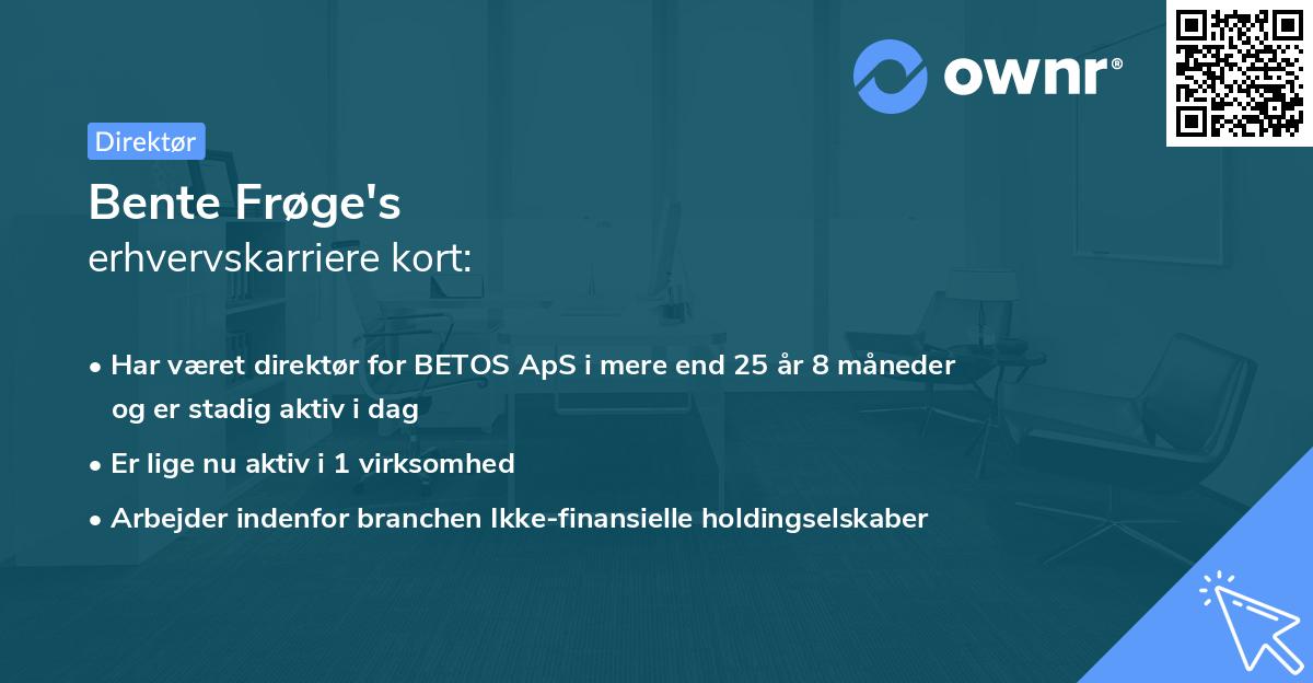 Bente Frøge's erhvervskarriere kort