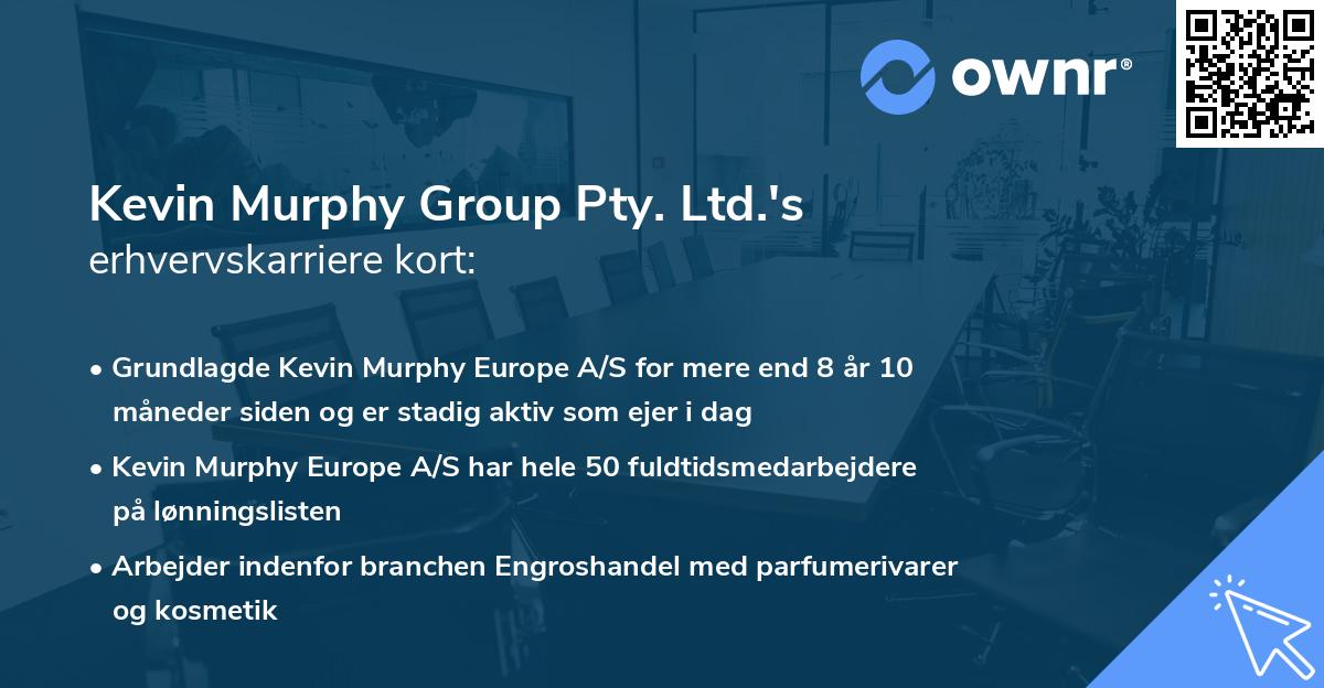 Kevin Murphy Group Pty. Ltd.'s erhvervskarriere kort
