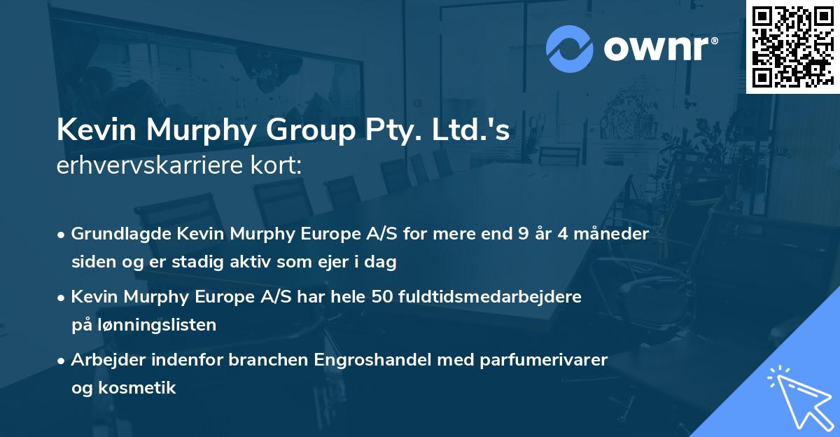 Kevin Murphy Group Pty. Ltd.'s erhvervskarriere kort