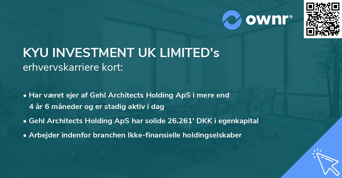 KYU INVESTMENT UK LIMITED's erhvervskarriere kort