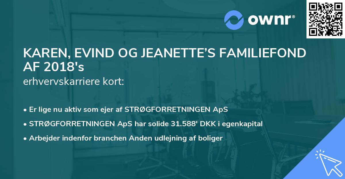 KAREN, EVIND OG JEANETTE’S FAMILIEFOND AF 2018's erhvervskarriere kort