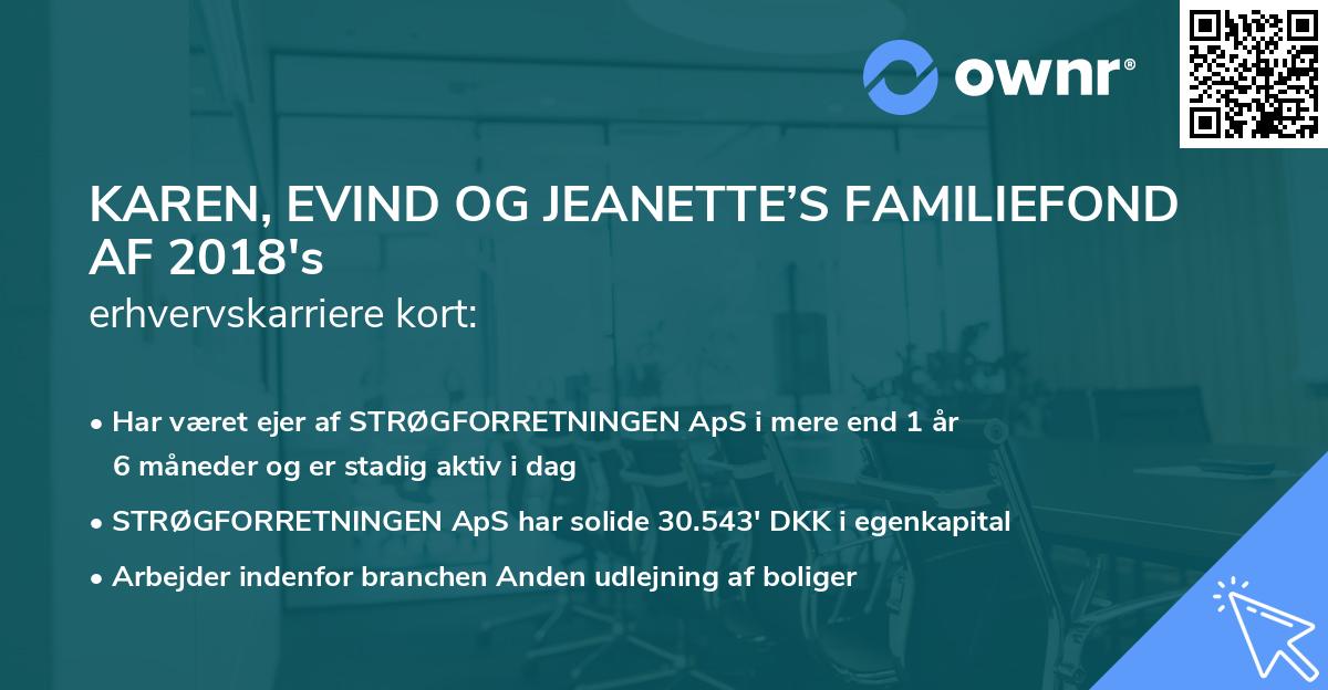 KAREN, EVIND OG JEANETTE’S FAMILIEFOND AF 2018's erhvervskarriere kort