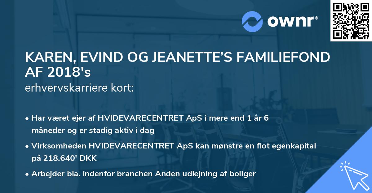 KAREN, EVIND OG JEANETTE’S FAMILIEFOND AF 2018's erhvervskarriere kort