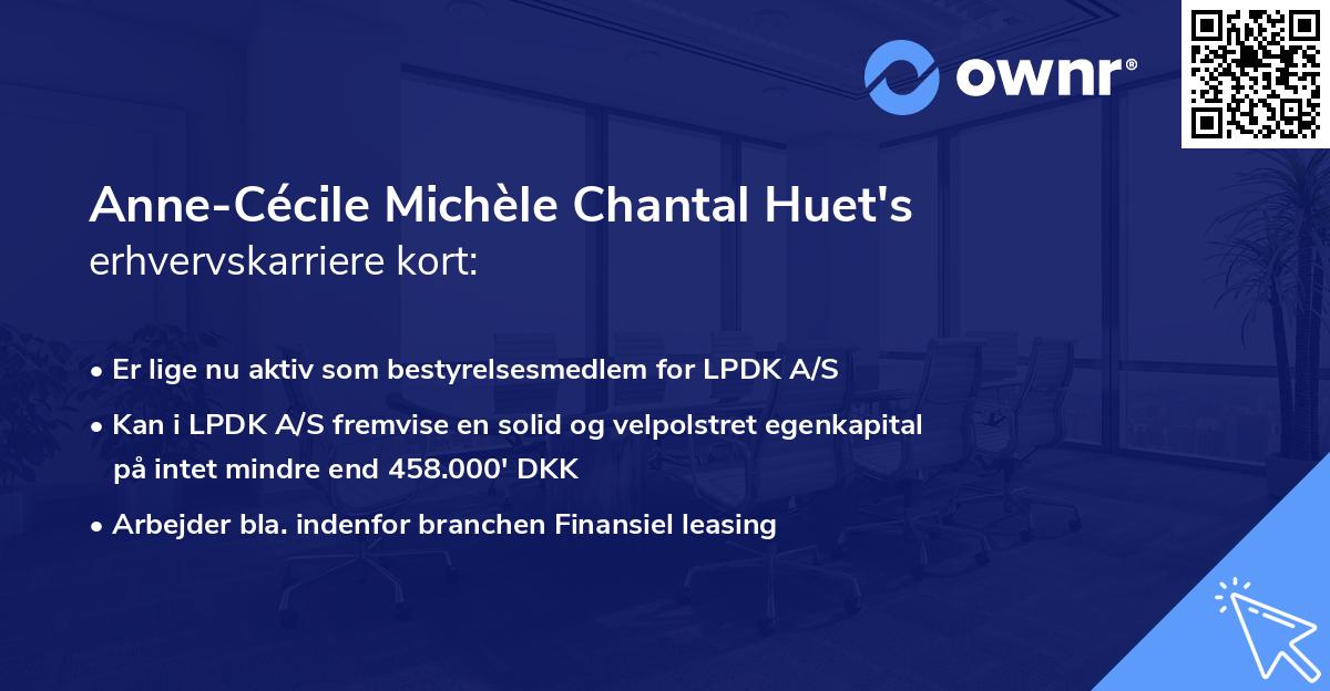 Anne-Cécile Michèle Chantal Huet's erhvervskarriere kort
