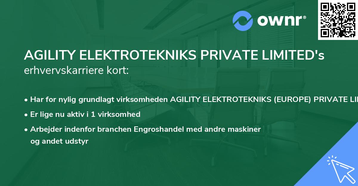 AGILITY ELEKTROTEKNIKS PRIVATE LIMITED's erhvervskarriere kort
