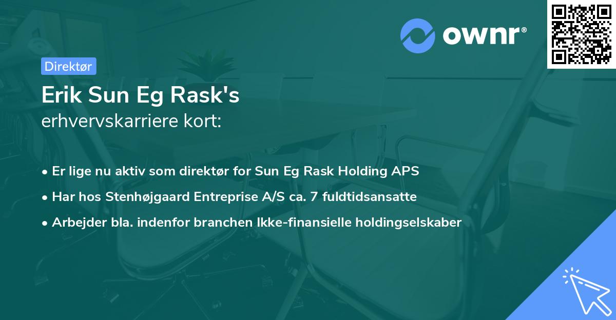 Erik Sun Eg Rask's erhvervskarriere kort
