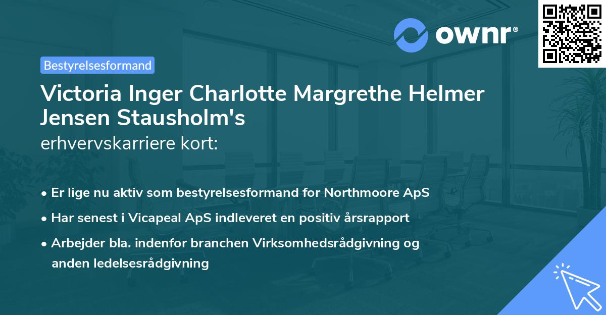 Victoria Inger Charlotte Margrethe Helmer Jensen Stausholm's erhvervskarriere kort