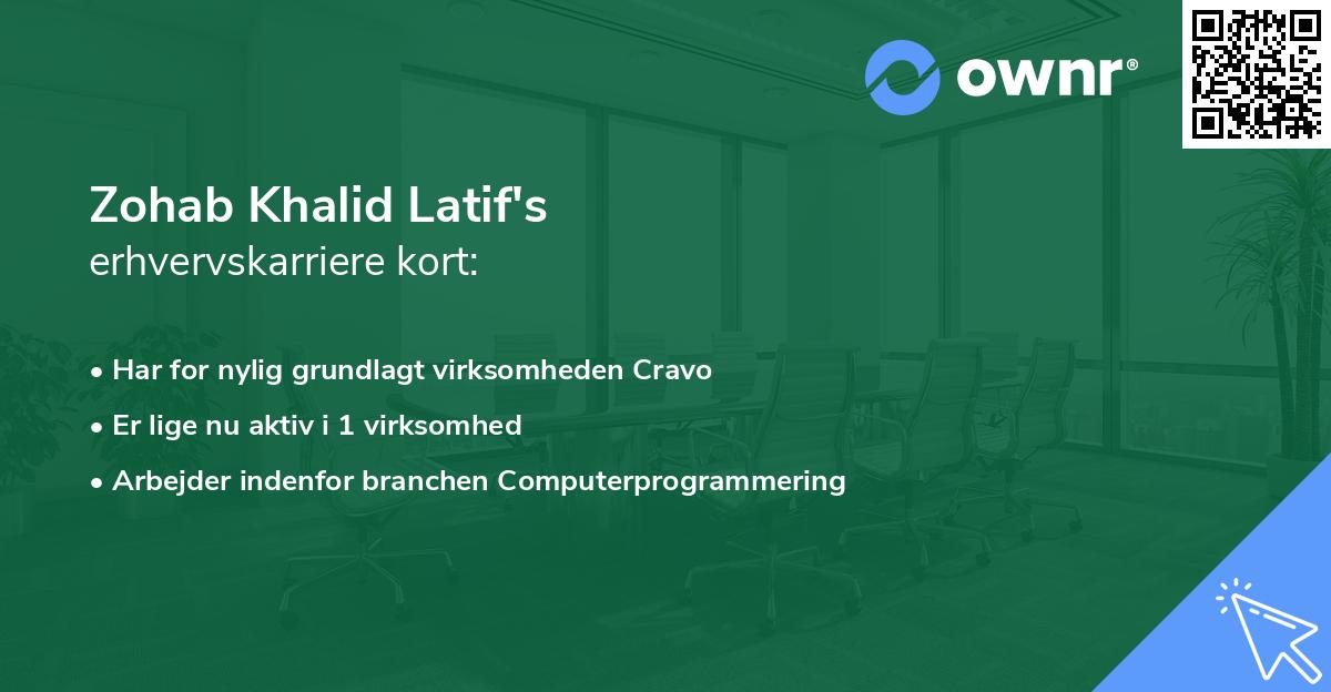 Zohab Khalid Latif's erhvervskarriere kort