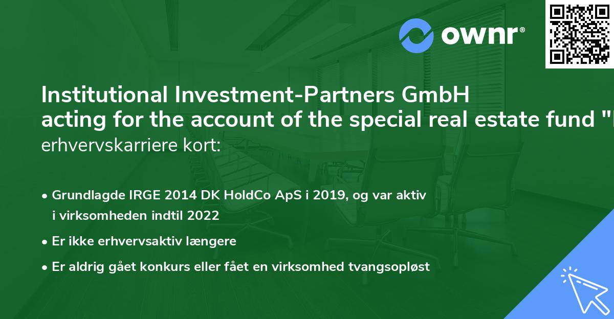 Institutional Investment-Partners GmbH acting for the account of the special real estate fund "Invesco Real GE 2014"'s erhvervskarriere kort