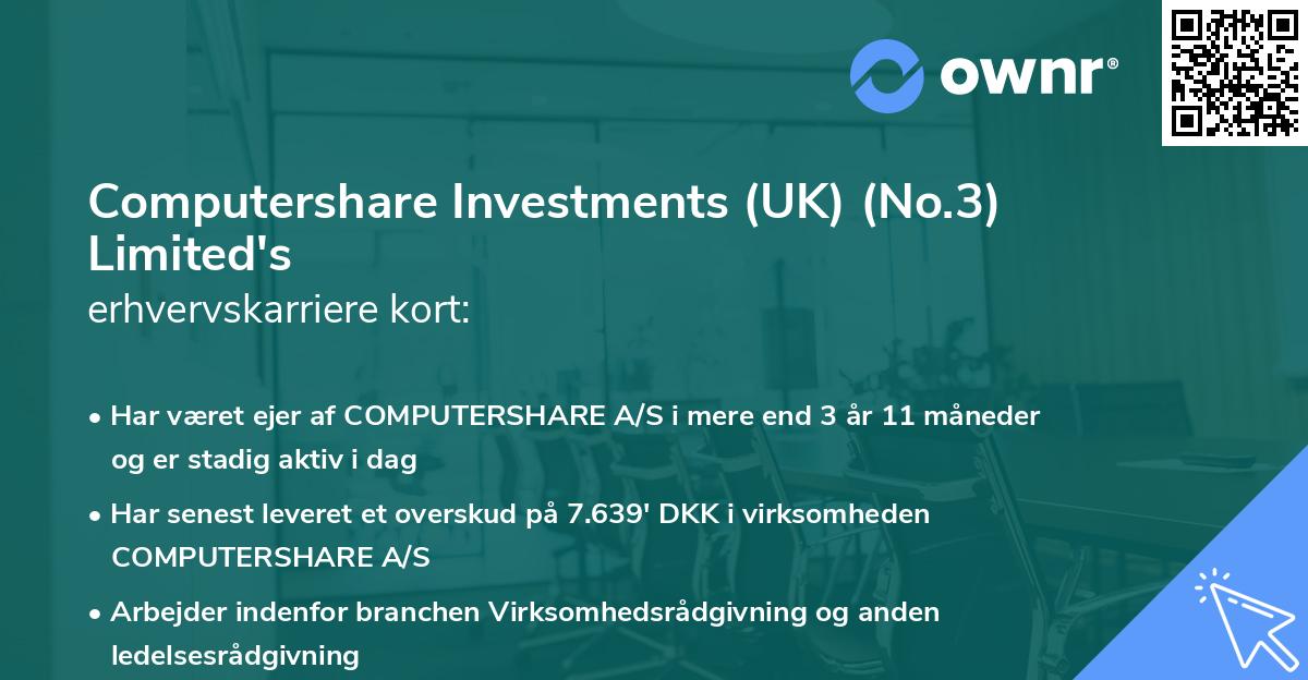 Computershare Investments (UK) (No.3) Limited's erhvervskarriere kort