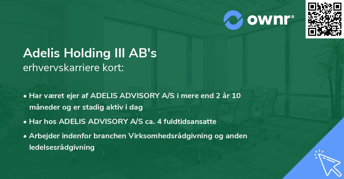Adelis Holding III AB's erhvervskarriere kort