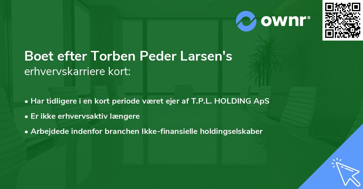 Boet efter Torben Peder Larsen's erhvervskarriere kort
