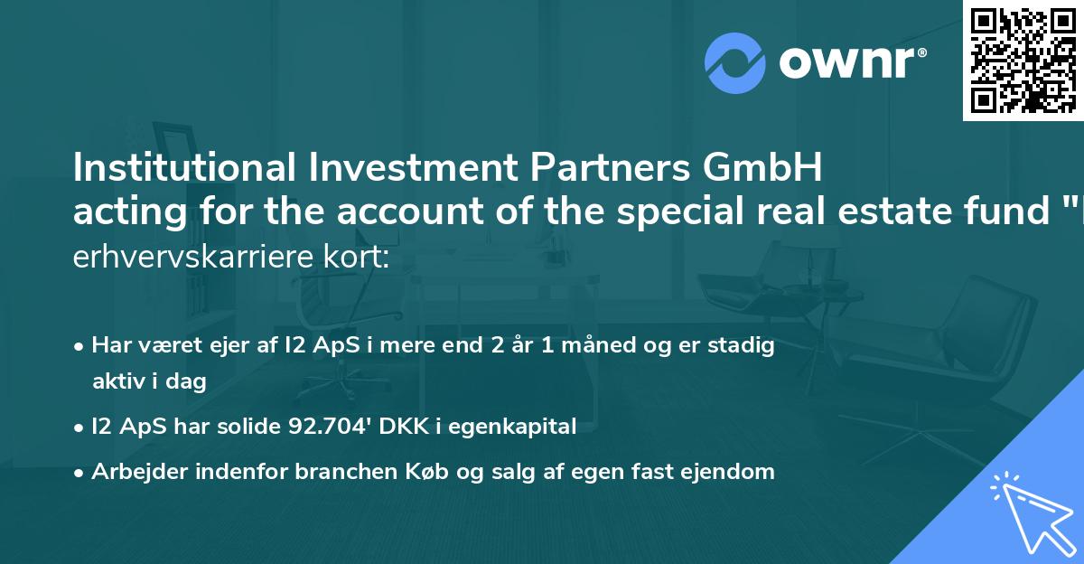 Institutional Investment Partners GmbH acting for the account of the special real estate fund "Invesco Real GE 2014"'s erhvervskarriere kort