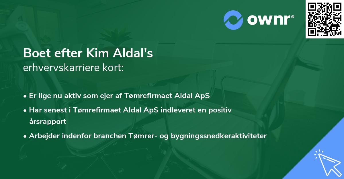 Boet efter Kim Aldal's erhvervskarriere kort