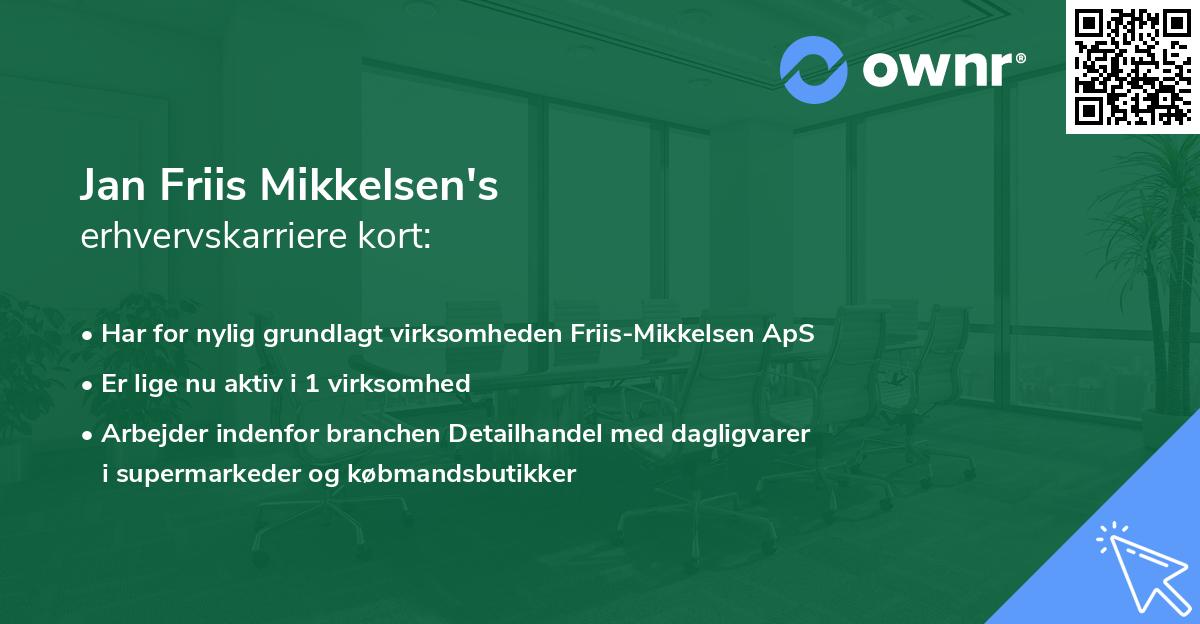 Jan Friis Mikkelsen's erhvervskarriere kort