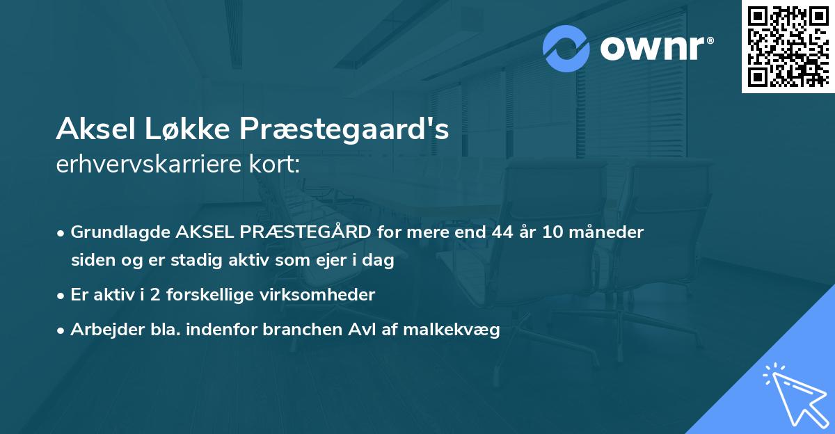 Aksel Løkke Præstegaard's erhvervskarriere kort
