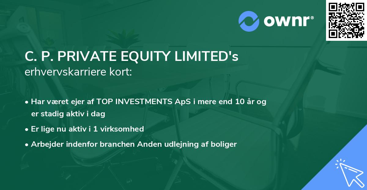 C. P. PRIVATE EQUITY LIMITED's erhvervskarriere kort