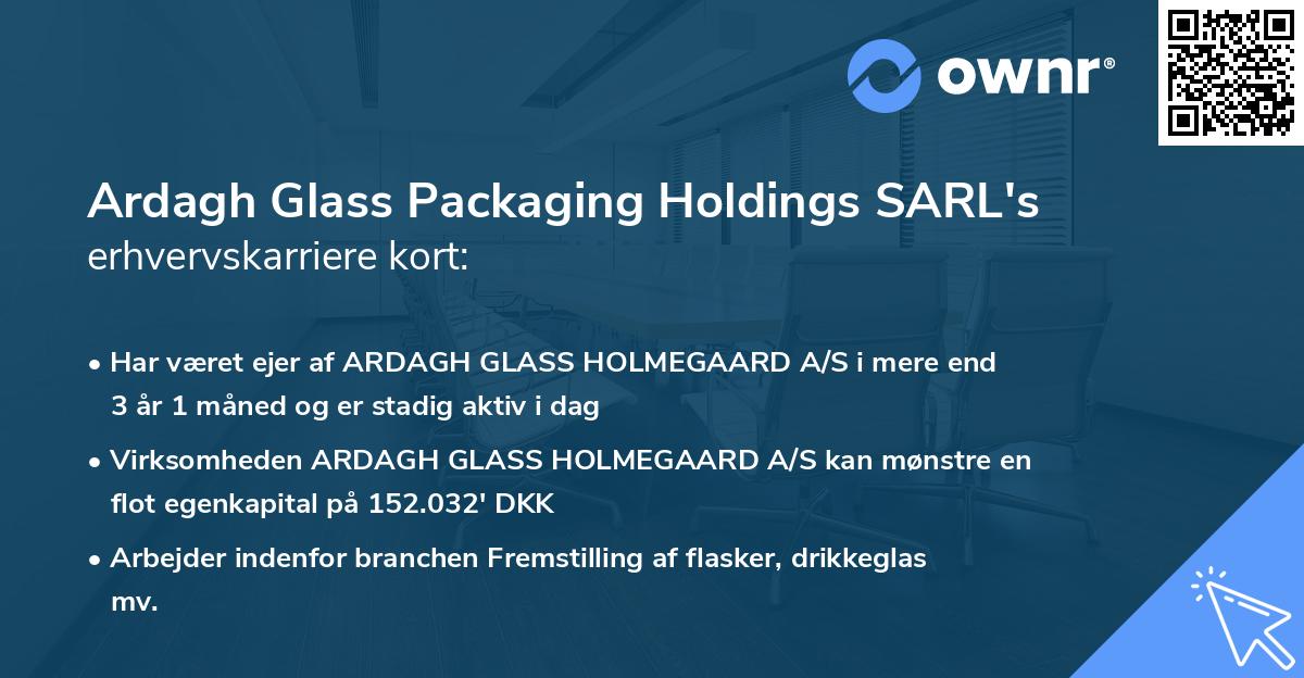 Ardagh Glass Packaging Holdings SARL's erhvervskarriere kort