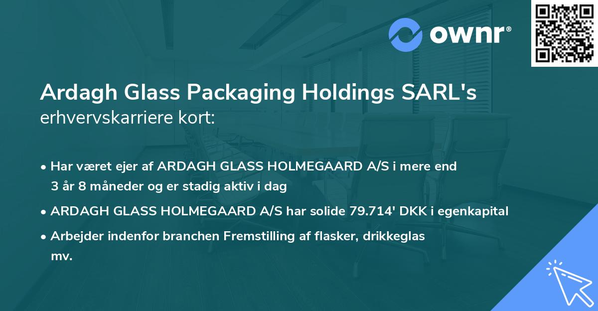 Ardagh Glass Packaging Holdings SARL's erhvervskarriere kort