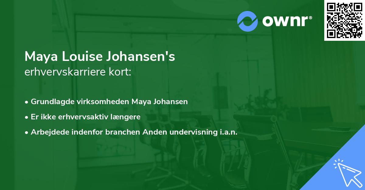 Maya Louise Johansen's erhvervskarriere kort