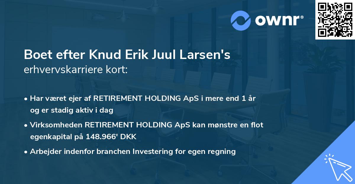 Boet efter Knud Erik Juul Larsen's erhvervskarriere kort