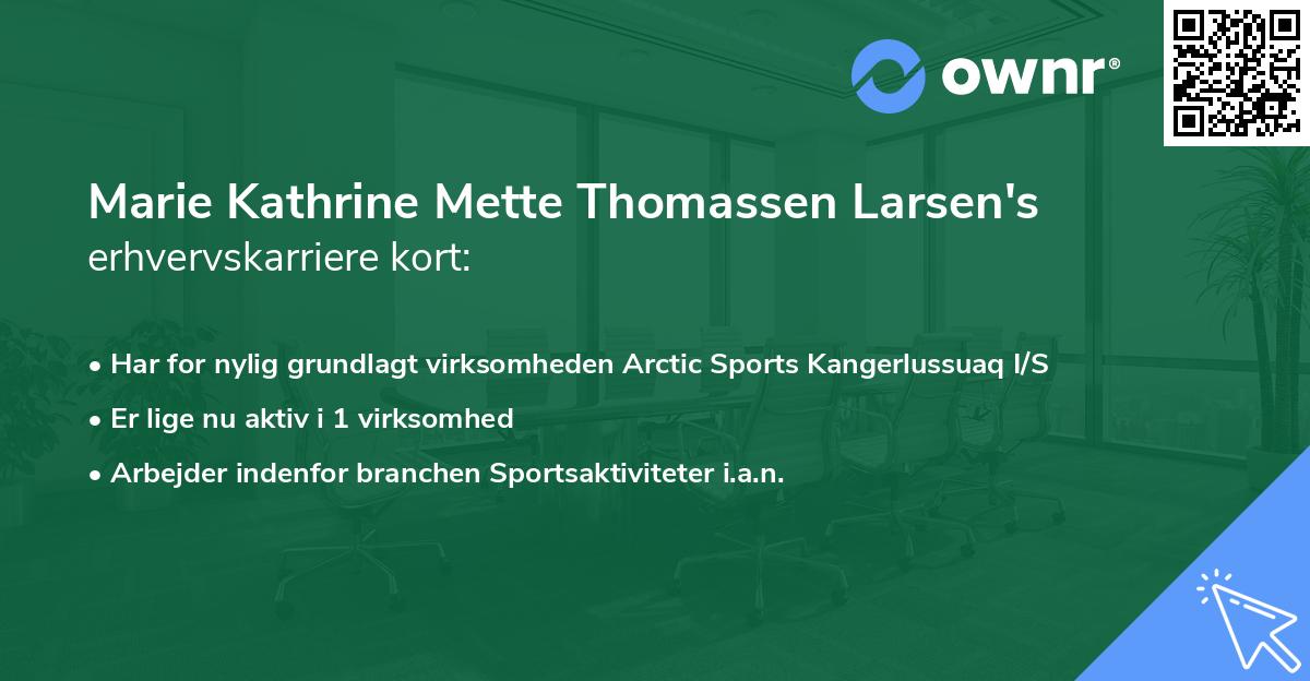 Marie Kathrine Mette Thomassen Larsen's erhvervskarriere kort