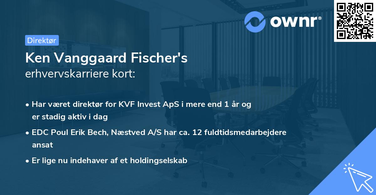 Ken Vanggaard Fischer's erhvervskarriere kort