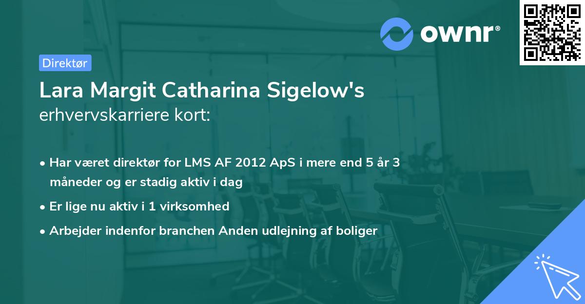 Lara Margit Catharina Sigelow's erhvervskarriere kort