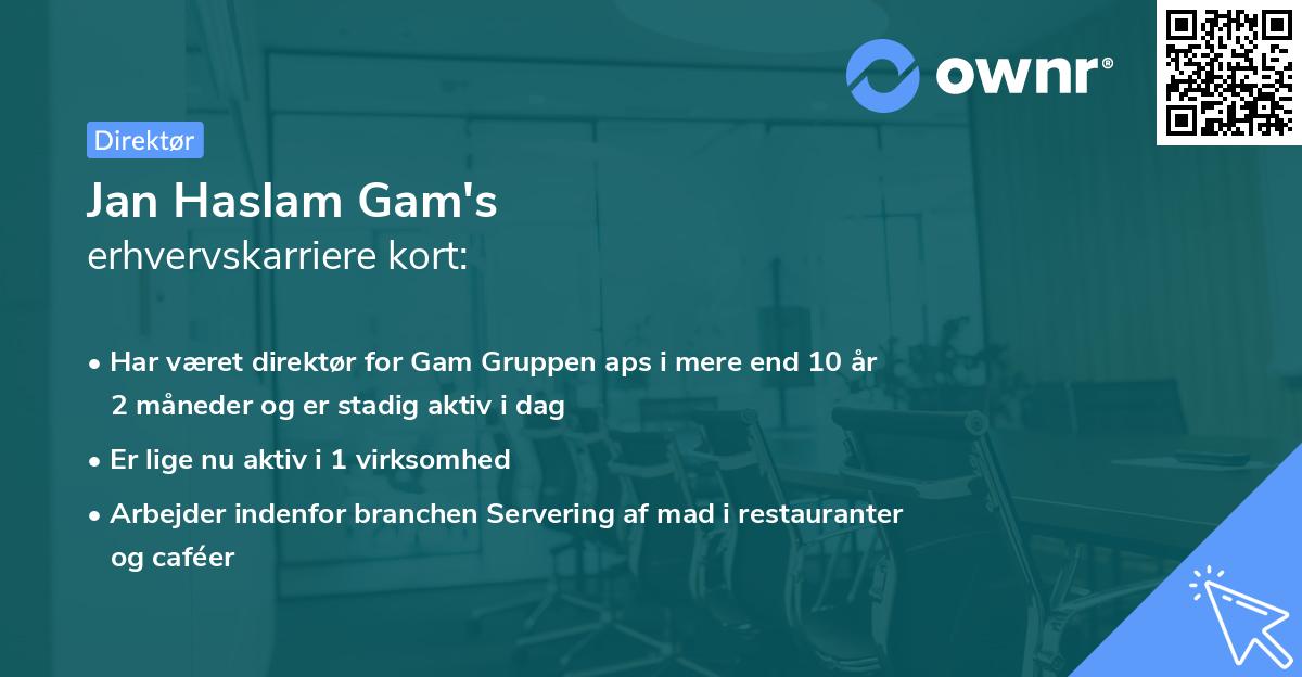 Jan Haslam Gam's erhvervskarriere kort