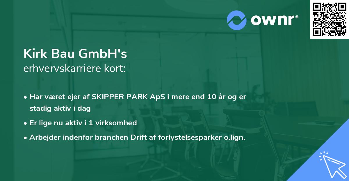 Kirk Bau GmbH's erhvervskarriere kort