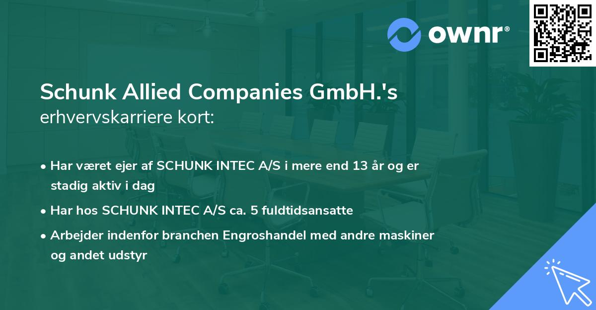 Schunk Allied Companies GmbH.'s erhvervskarriere kort