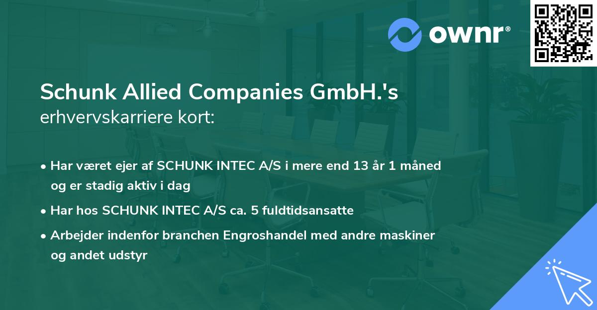 Schunk Allied Companies GmbH.'s erhvervskarriere kort