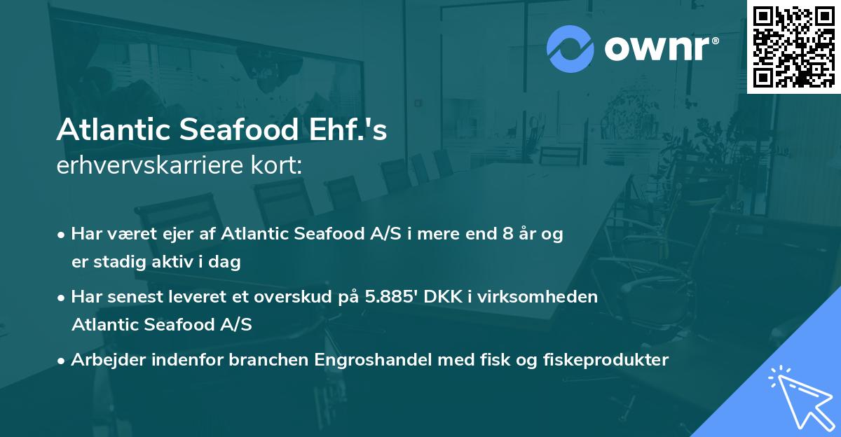 Atlantic Seafood Ehf.'s erhvervskarriere kort