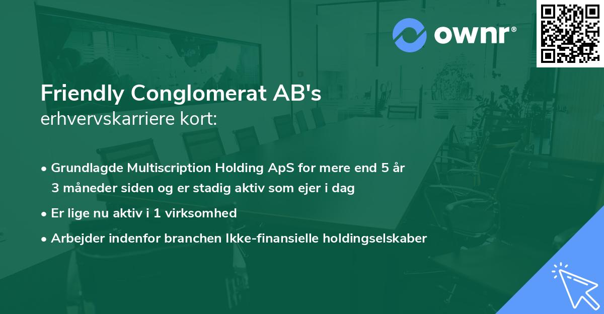Friendly Conglomerat AB's erhvervskarriere kort