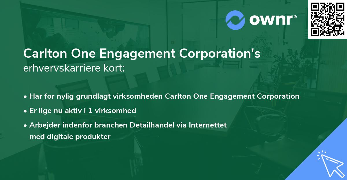 Carlton One Engagement Corporation's erhvervskarriere kort