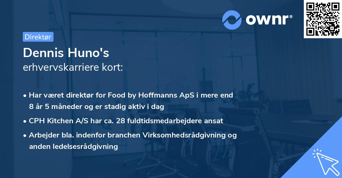 Dennis Huno's erhvervskarriere kort