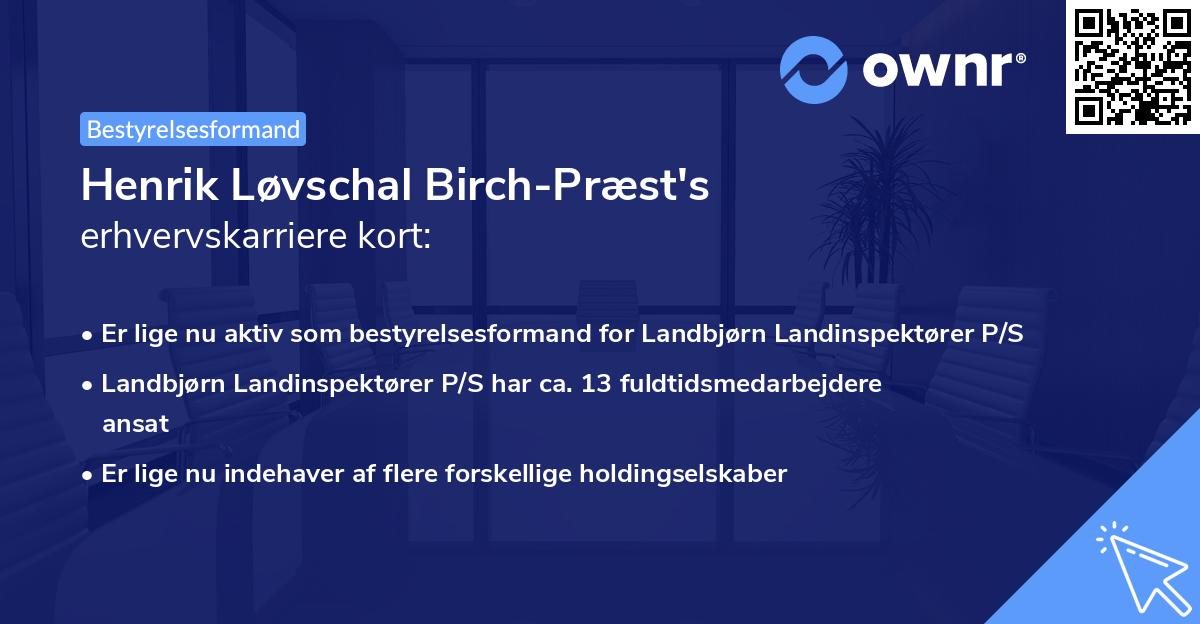 Henrik Løvschal Birch-Præst's erhvervskarriere kort