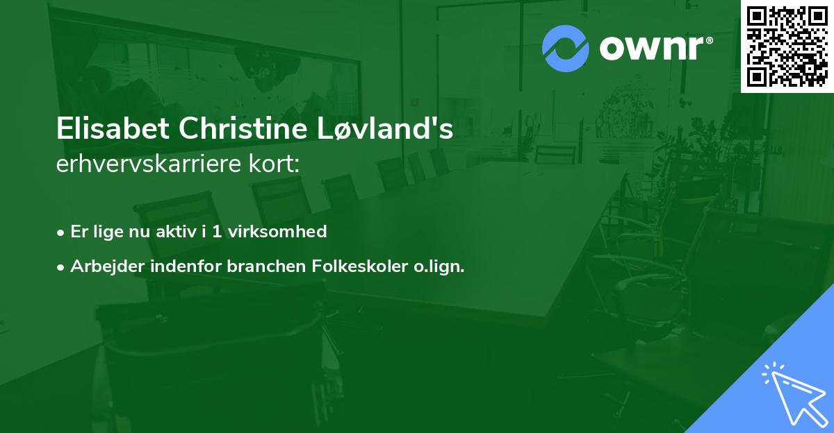 Elisabet Christine Løvland's erhvervskarriere kort