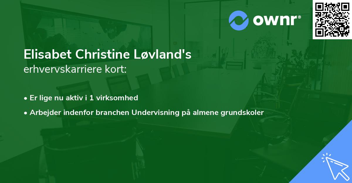 Elisabet Christine Løvland's erhvervskarriere kort