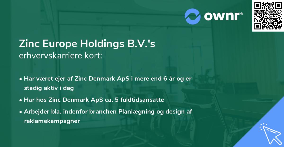 Zinc Europe Holdings B.V.'s erhvervskarriere kort