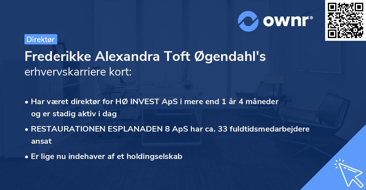 Frederikke Alexandra Toft Øgendahl's erhvervskarriere kort