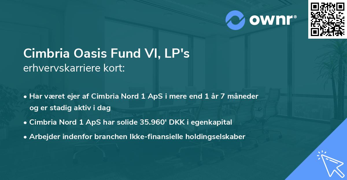 Cimbria Oasis Fund VI, LP's erhvervskarriere kort