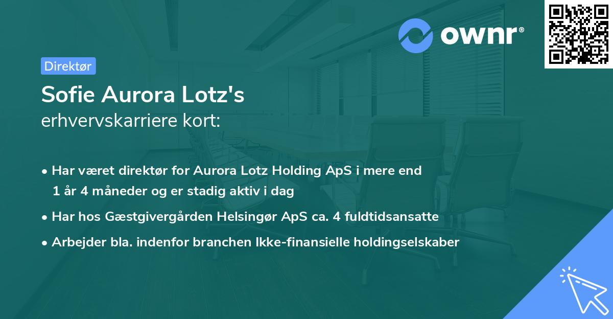 Sofie Aurora Lotz's erhvervskarriere kort